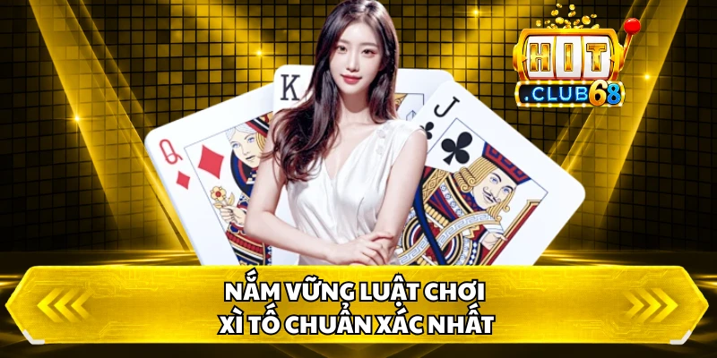 Nắm vững luật chơi xì tố chuẩn xác nhất