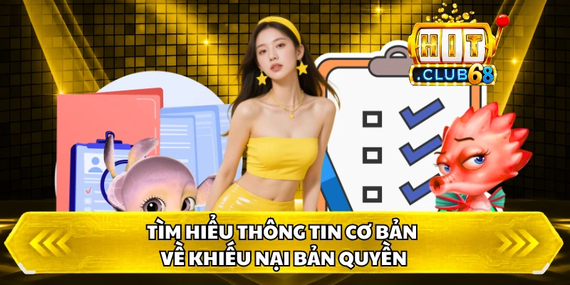 Tìm hiểu thông tin cơ bản về khiếu nại bản quyền